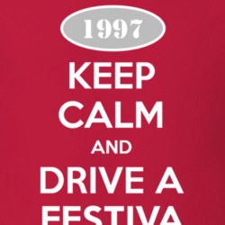 Keep Calm and Drive A 1997 Festiva T Shirt