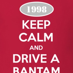 Keep Calm and Drive A 1998 Bantam T Shirt