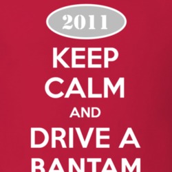 Keep Calm and Drive A 2011 Bantam T Shirt