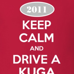 Keep Calm and Drive A 2011 Kuga T Shirt