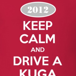 Keep Calm and Drive A 2012 Kuga T Shirt