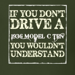 If You Dont Drive A 1936 Model C Ten You Wouldnt Understand T Shirt