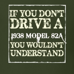 If You Dont Drive A 1938 Model 82A You Wouldnt Understand T Shirt