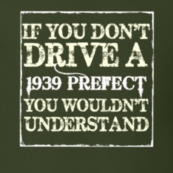 If You Dont Drive A 1939 Prefect You Wouldnt Understand T Shirt