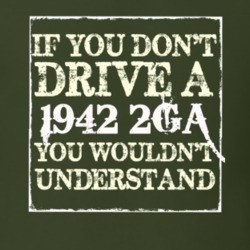 If You Dont Drive A 1942 2GA You Wouldnt Understand T Shirt