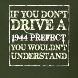 If You Dont Drive A 1944 Prefect You Wouldnt Understand T Shirt