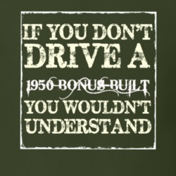 If You Dont Drive A 1950 Bonus-Built You Wouldnt Understand T Shirt