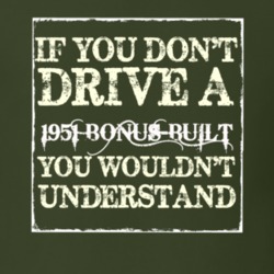 If You Dont Drive A 1951 Bonus-Built You Wouldnt Understand T Shirt