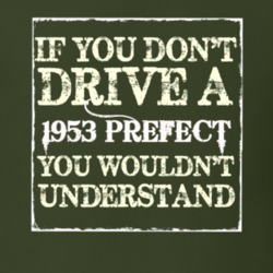 If You Dont Drive A 1953 Prefect You Wouldnt Understand T Shirt