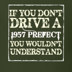 If You Dont Drive A 1957 Prefect You Wouldnt Understand T Shirt