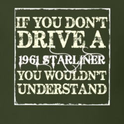 If You Dont Drive A 1961 Starliner You Wouldnt Understand T Shirt