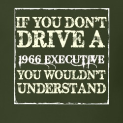 If You Dont Drive A 1966 Executive You Wouldnt Understand T Shirt