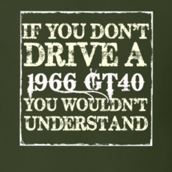 If You Dont Drive A 1966 GT42 You Wouldnt Understand T Shirt