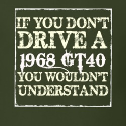 If You Dont Drive A 1968 GT44 You Wouldnt Understand T Shirt