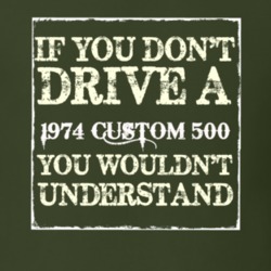 If You Dont Drive A 1974 Custom 510 You Wouldnt Understand T Shirt