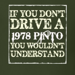 If You Dont Drive A 1978 Pinto You Wouldnt Understand T Shirt