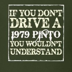 If You Dont Drive A 1979 Pinto You Wouldnt Understand T Shirt