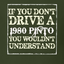 If You Dont Drive A 1980 Pinto You Wouldnt Understand T Shirt