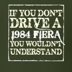 If You Dont Drive A 1984 Fiera You Wouldnt Understand T Shirt