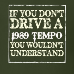If You Dont Drive A 1989 Tempo You Wouldnt Understand T Shirt