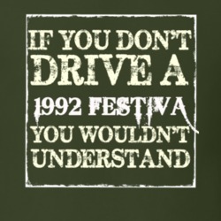 If You Dont Drive A 1992 Festiva You Wouldnt Understand T Shirt