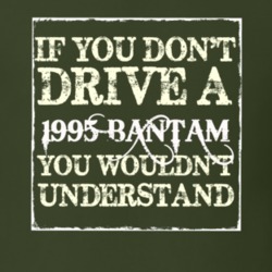 If You Dont Drive A 1995 Bantam You Wouldnt Understand T Shirt