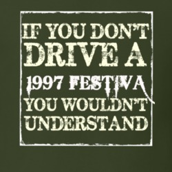 If You Dont Drive A 1997 Festiva You Wouldnt Understand T Shirt