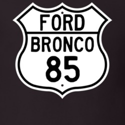 1985 Bronco Custom Highway Route Sign T Shirt
