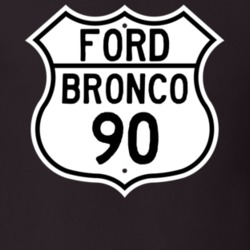 1990 Bronco Custom Highway Route Sign T Shirt