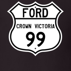 1999 Crown Victoria Custom Highway Route Sign T Shirt