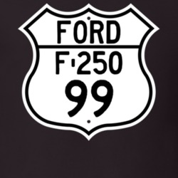 1999 F-250 Custom Highway Route Sign T Shirt