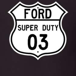 2003 Super Duty Custom Highway Route Sign T Shirt