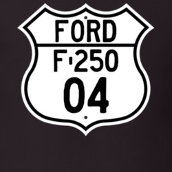 2004 F-250 Custom Highway Route Sign T Shirt