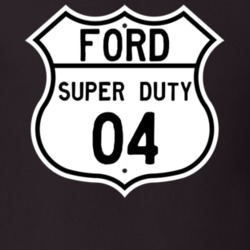2004 Super Duty Custom Highway Route Sign T Shirt