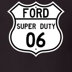 2006 Super Duty Custom Highway Route Sign T Shirt