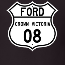 2008 Crown Victoria Custom Highway Route Sign T Shirt