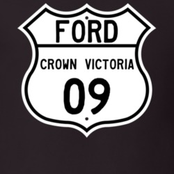 2009 Crown Victoria Custom Highway Route Sign T Shirt