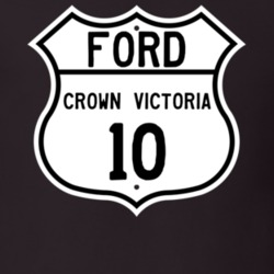 2010 Crown Victoria Custom Highway Route Sign T Shirt