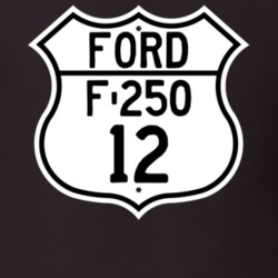 2012 F-250 Custom Highway Route Sign T Shirt