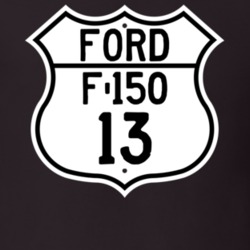 2013 F-150 Custom Highway Route Sign T Shirt