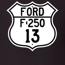 2013 F-250 Custom Highway Route Sign T Shirt