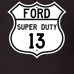 2013 Super Duty Custom Highway Route Sign T Shirt