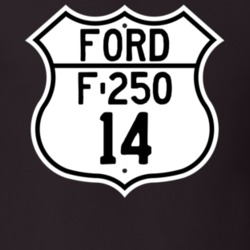 2014 F-250 Custom Highway Route Sign T Shirt
