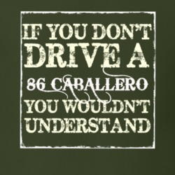If You Dont Drive A 1986 GMC Caballero You WouldnT Understand Muscle C