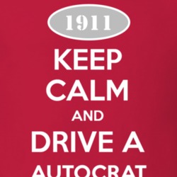 Keep Calm And Drive A 1911 Oldsmobile Autocrat  T Shirt