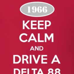 Keep Calm And Drive A 1966 Oldsmobile Delta 88  T Shirt