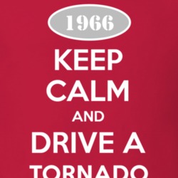 Keep Calm And Drive A 1966 Oldsmobile Tornado  T Shirt