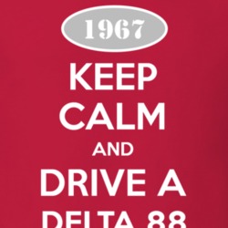 Keep Calm And Drive A 1967 Oldsmobile Delta 88  T Shirt
