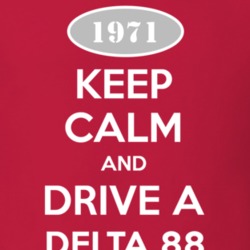 Keep Calm And Drive A 1971 Oldsmobile Delta 88  T Shirt