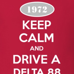 Keep Calm And Drive A 1972 Oldsmobile Delta 88  T Shirt